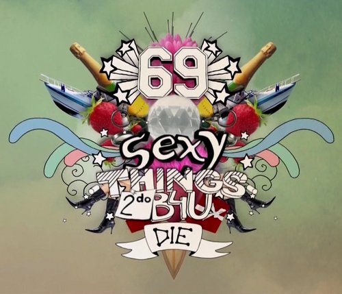 69 Sexy Things 2 Do Before You Die / 69  ,      (1-6 ) ( , Playboy group /) [2009 ., Instructional (Guide), HDTVRip] [rus]