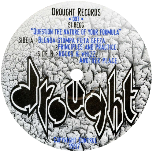 (Techno, Electro) Si Begg - Question The Nature Of Your Formula (DROUGHT003) (96khz / 24 bit) - Vinyl - 1997, FLAC (tracks), lossless