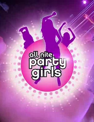 All Nite Party Girls /    -  (Playboy) [2009 ., , , HDRip] [rus]