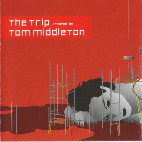 (House, Downtempo, Funk, Ambient) Tom Middleton - The Trip Created By Tom Middleton - 2004, FLAC (image+.cue), lossless