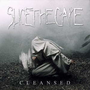 Slice The Cake - Cleansed EP (2010)