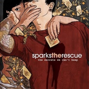 Sparks The Rescue - The Secrets We Can't Keep [2007]